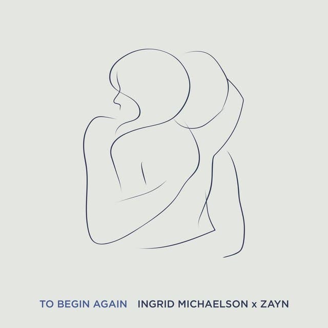 To Begin Again Ingrid Michaelson x ZAYN 2021 drkshadw
