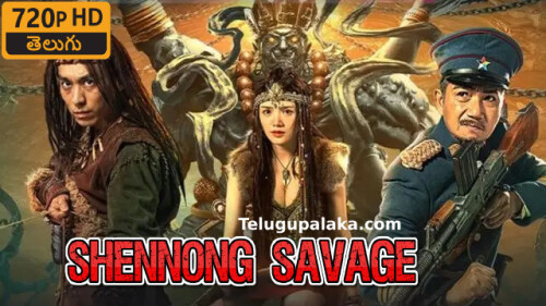 Shennong Savage (2022) Telugu Dubbed Movie