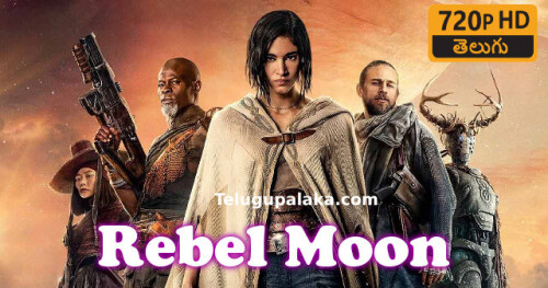 Rebel Moon (2023) Telugu Dubbed Movie