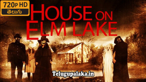 House on Elm Lake (2017) Telugu Dubbed Movie