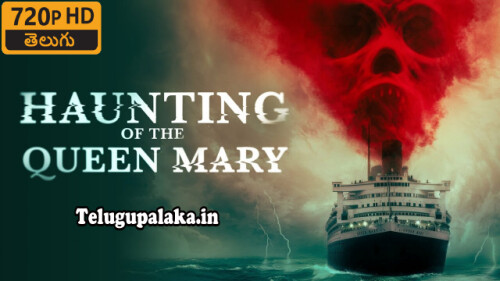 Haunting of the Queen Mary (2023) Telugu Dubbed Movie