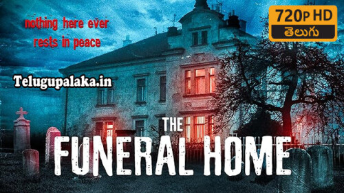 The Funeral Home (2020) Telugu Dubbed Movie